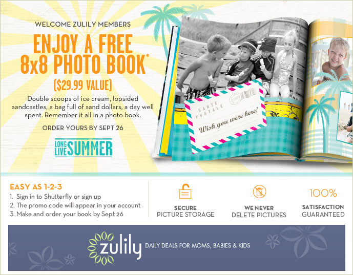 WELCOME ZULILY MEMBERS - ENJOY A FREE 8x8 PHOTO BOOK* ($29.99 value)